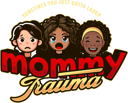 Mommy Trauma