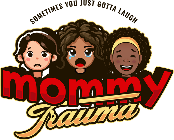 Mommy Trauma