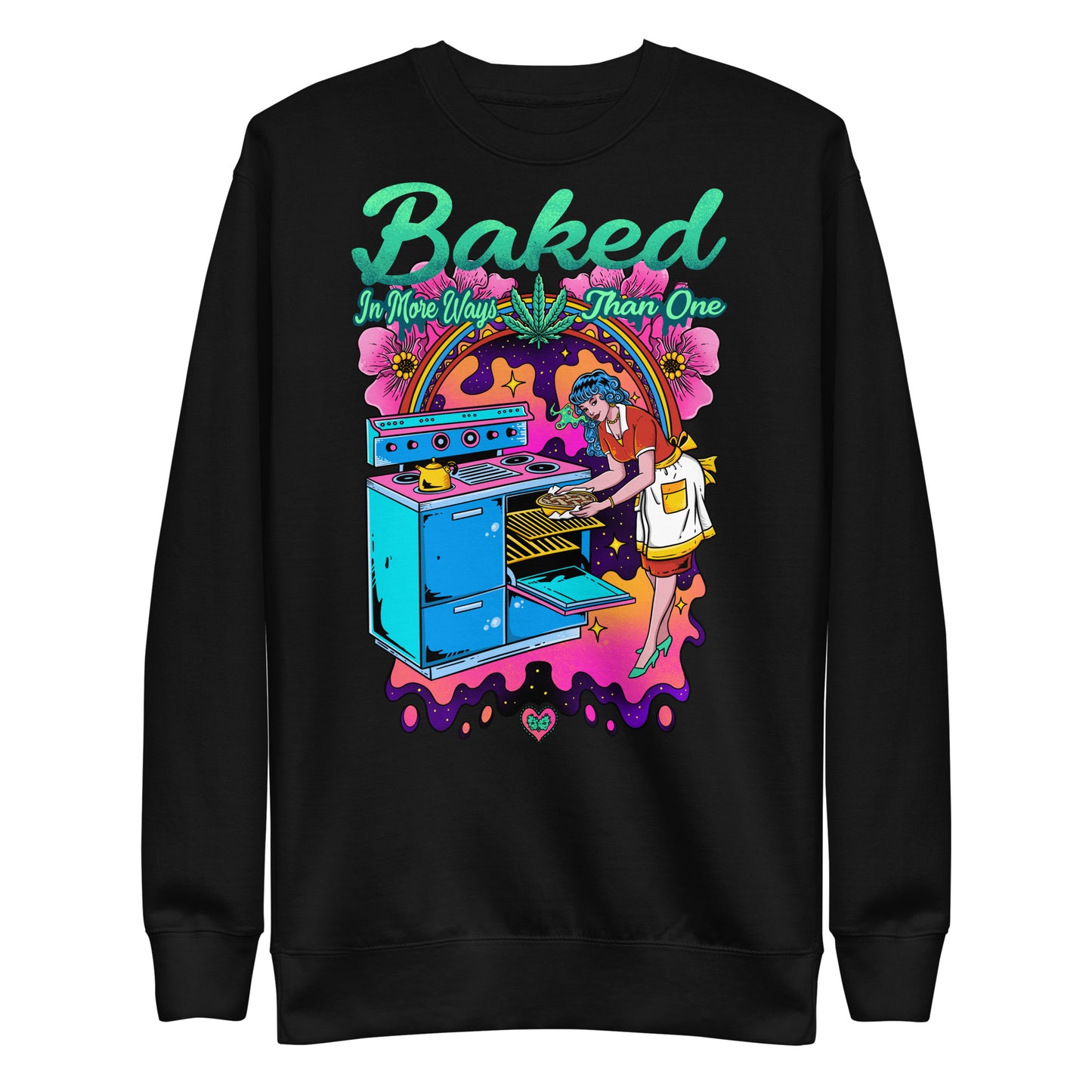 Baked In More Ways Than One Unisex Sweatshirt