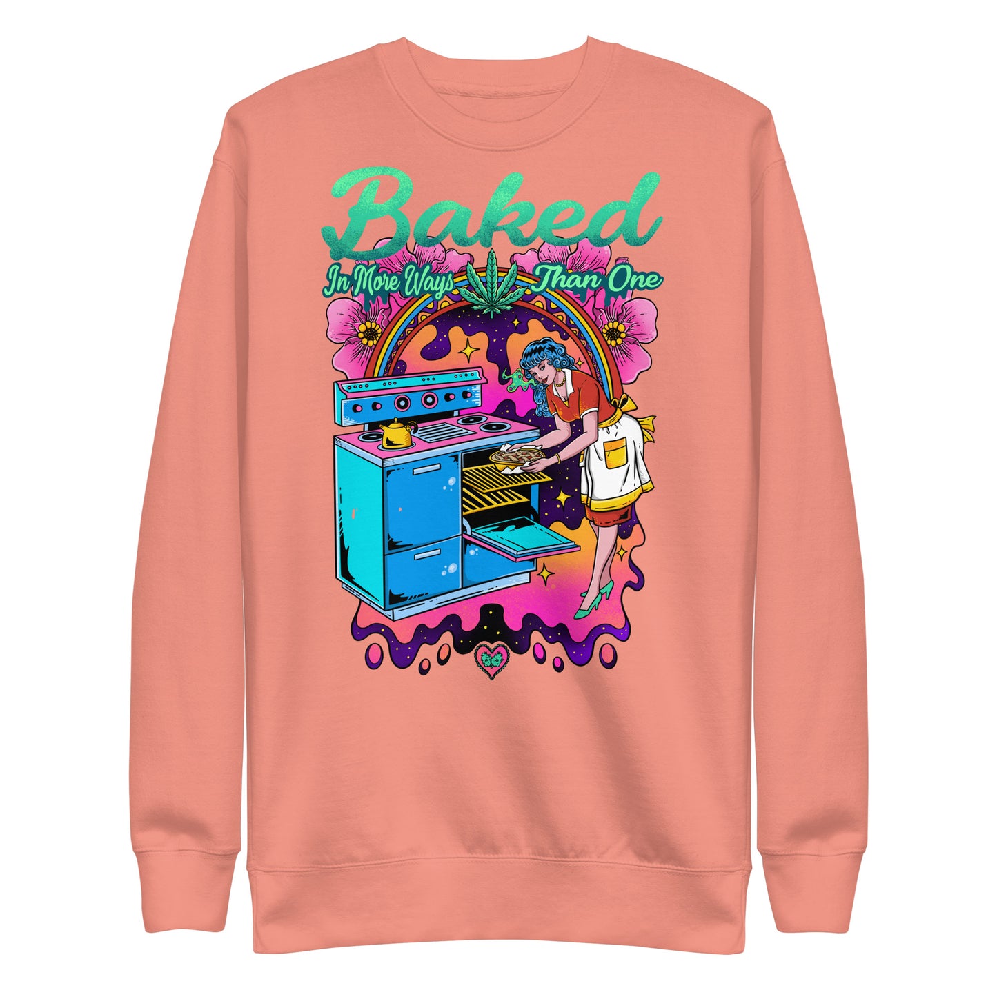 Baked In More Ways Than One Unisex Sweatshirt