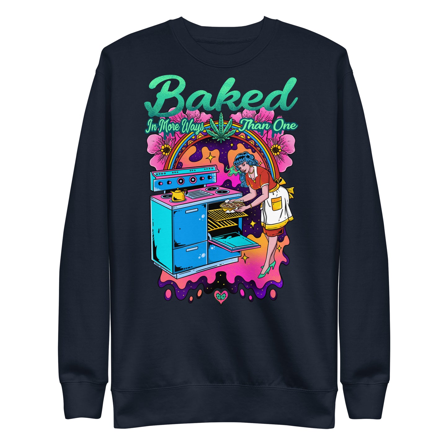 Baked In More Ways Than One Unisex Sweatshirt