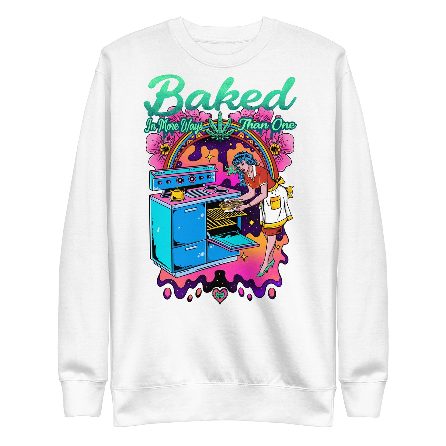 Baked In More Ways Than One Unisex Sweatshirt